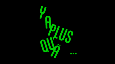 Texte : Y a plus qu'à...